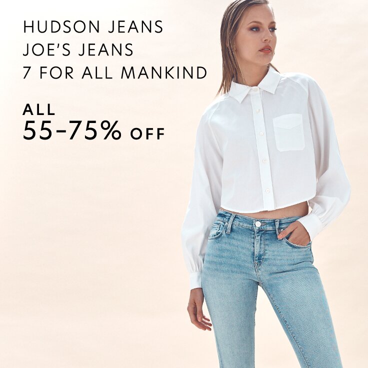 All 55 – 75% Off HUDSON Jeans, JOE'S Jeans, & 7 For All Mankind: New Styles