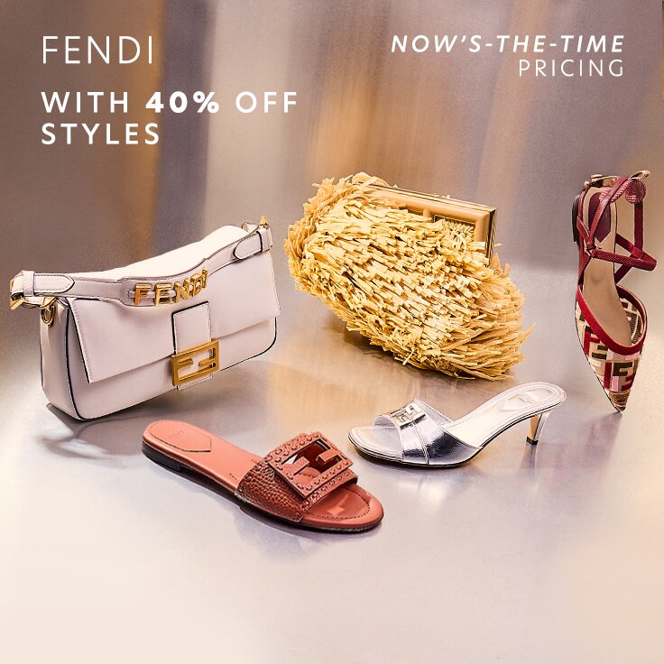 FENDI with 40% Off Styles | Now’s-the-Time Pricing: ...
