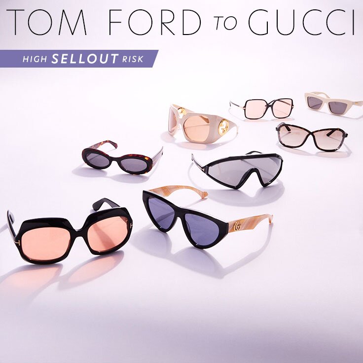 Tom Ford to Gucci | High Sellout Risk: New Designer Eyewear