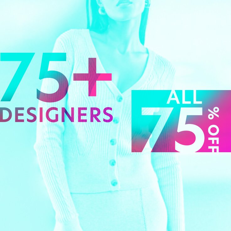 All 75% Off | 75+ Designers: For Women