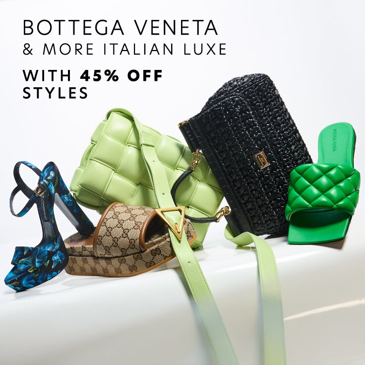 Bottega Veneta & More Italian Luxe with 45% Off Styles: While-They-Last Prices
