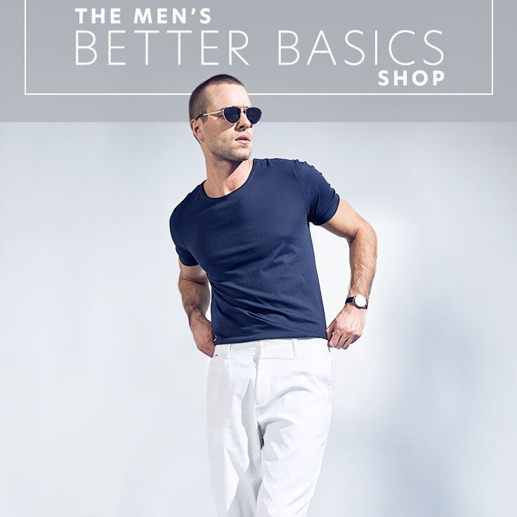 The Men’s Better Basics Shop: Apparel to Loungewear
