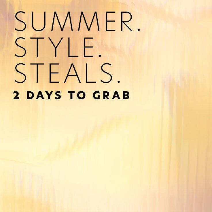 Summer Style Steals | 2 Days to Grab: ...