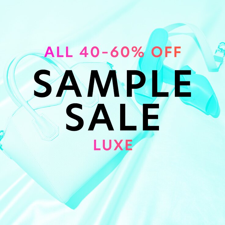 All 40 – 60% Off Sample Sale | Luxe: ...