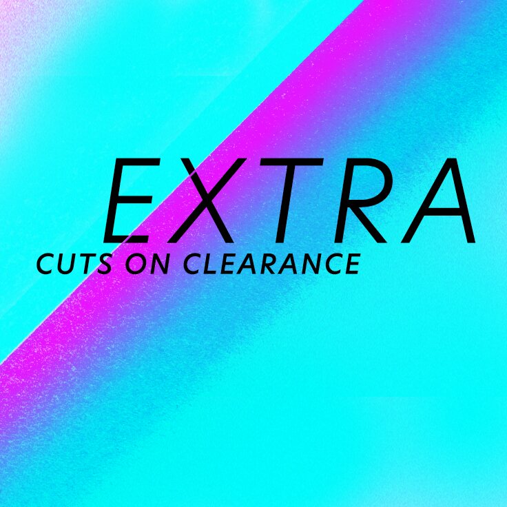 EXTRA Cuts on Clearance: ...