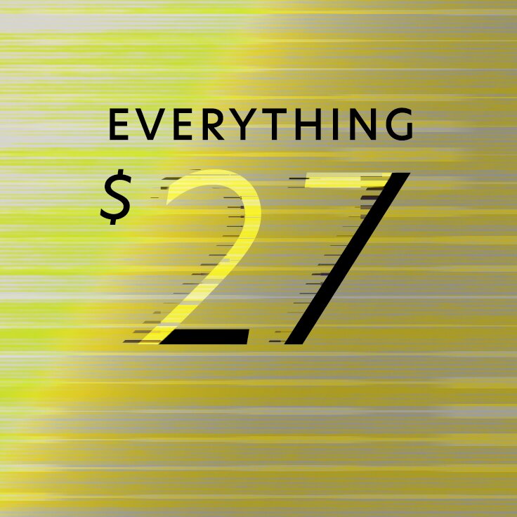 Everything $27: 48 Hours Only