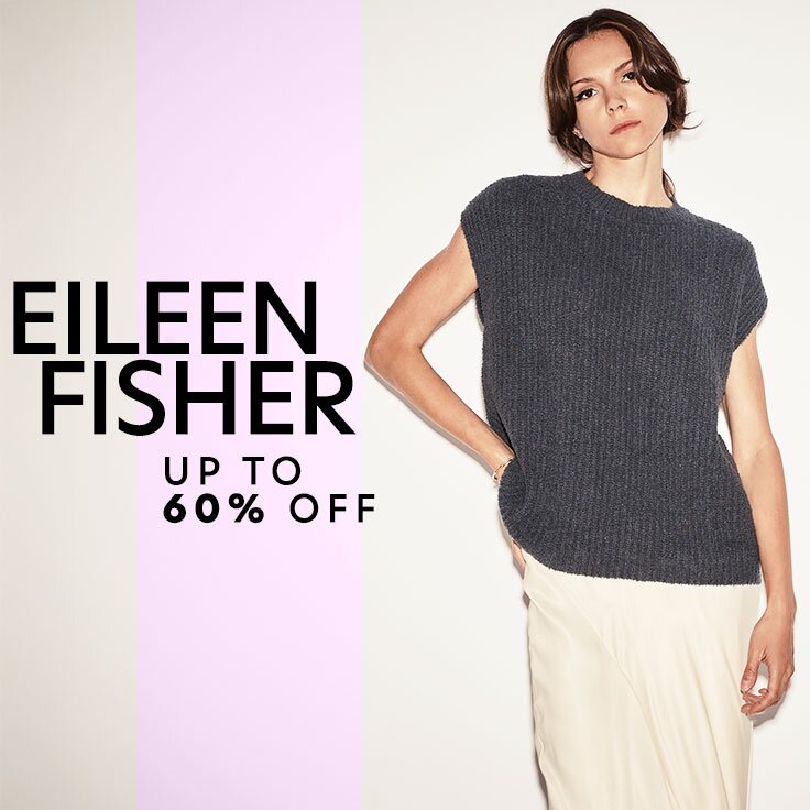 Up to 60% Off EILEEN FISHER: 100+ Arrivals