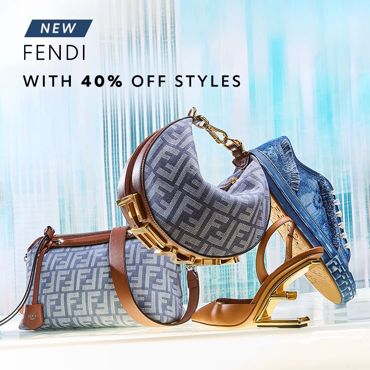 New FENDI with 40% Off Styles: ...