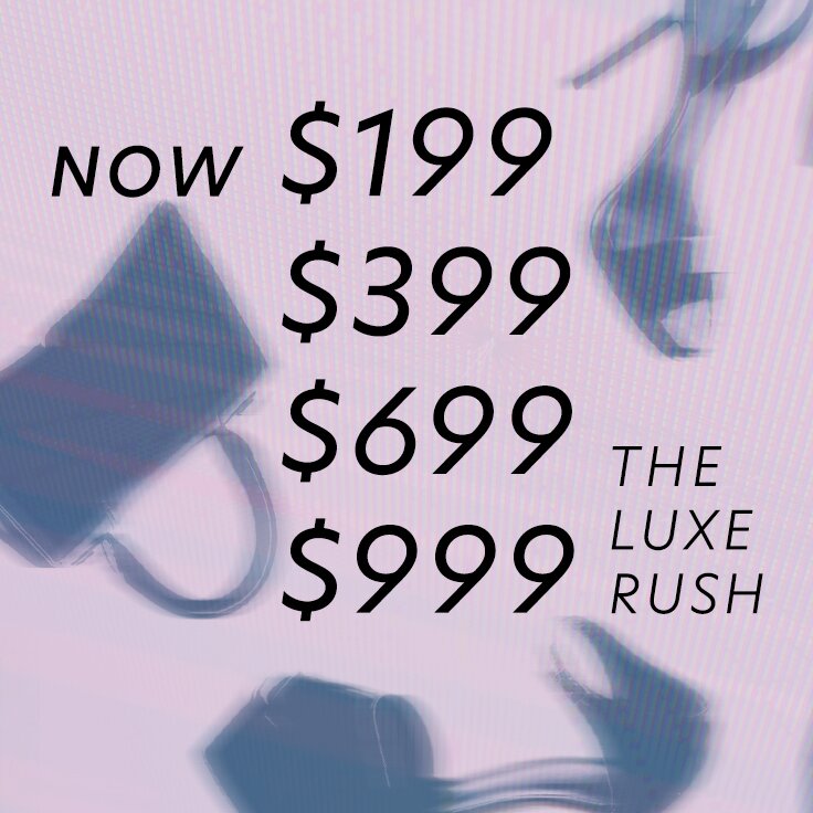 Now $199, $399, $699, & $999 | The Luxe Rush: 48 Hours Only