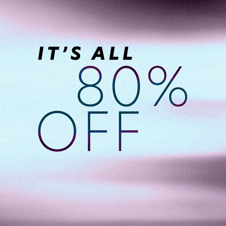 It’s All 80% Off: For 48 Hours