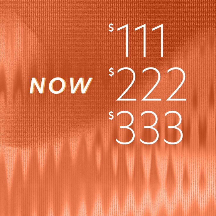 NOW $111, $222, $333: 48 Hours Only