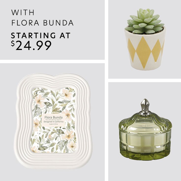 With Flora Bunda Starting at $24.99: Candles to Frames
