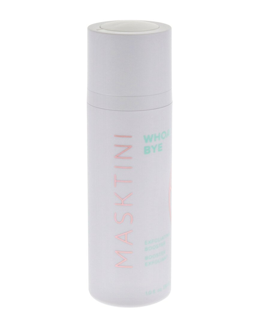 MASKTINI MASKTINI WOMEN'S 1OZ WHOA BYE EXFOLIATING BOOSTER 