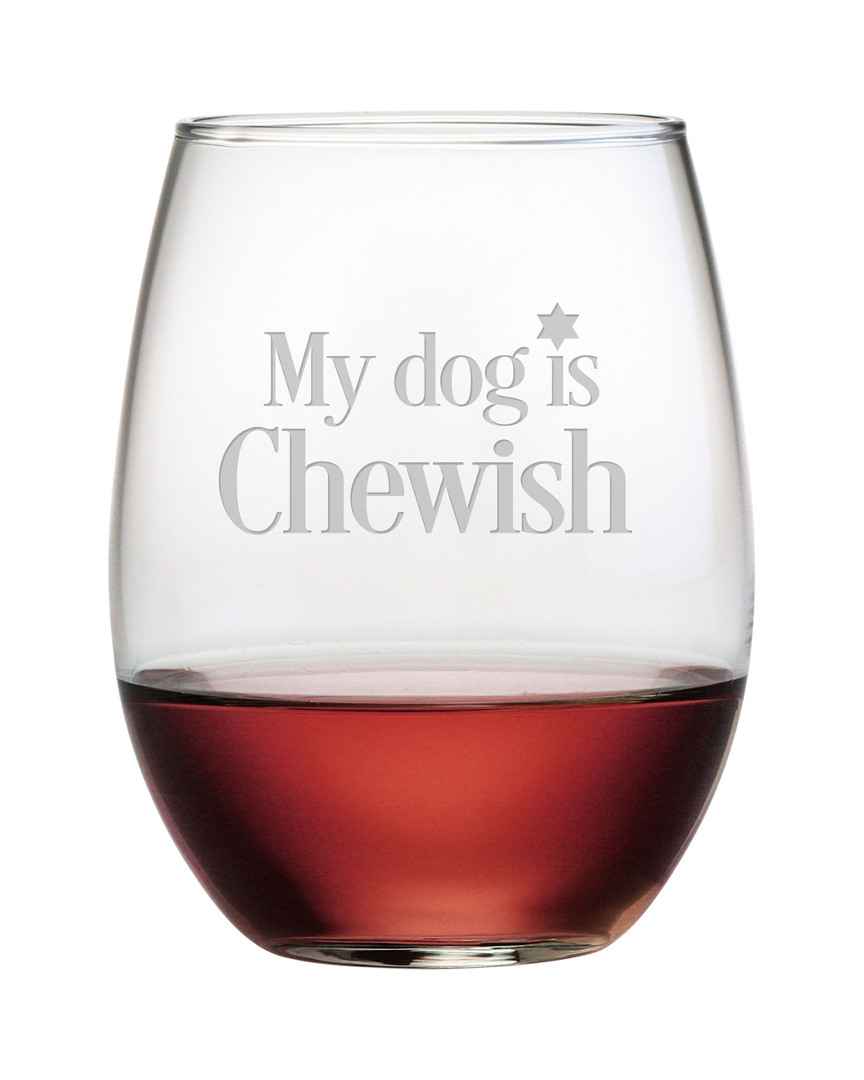 Susquehanna Glass Set Of Four 21oz My Dog Is Chewish Stemless Wine Glasses