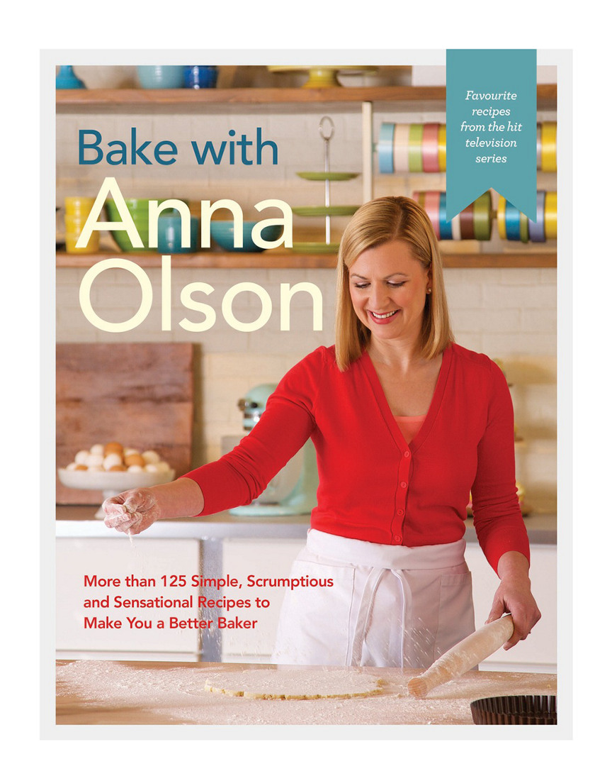 Penguin Random House Bake With Anna Olson By Anna Olson