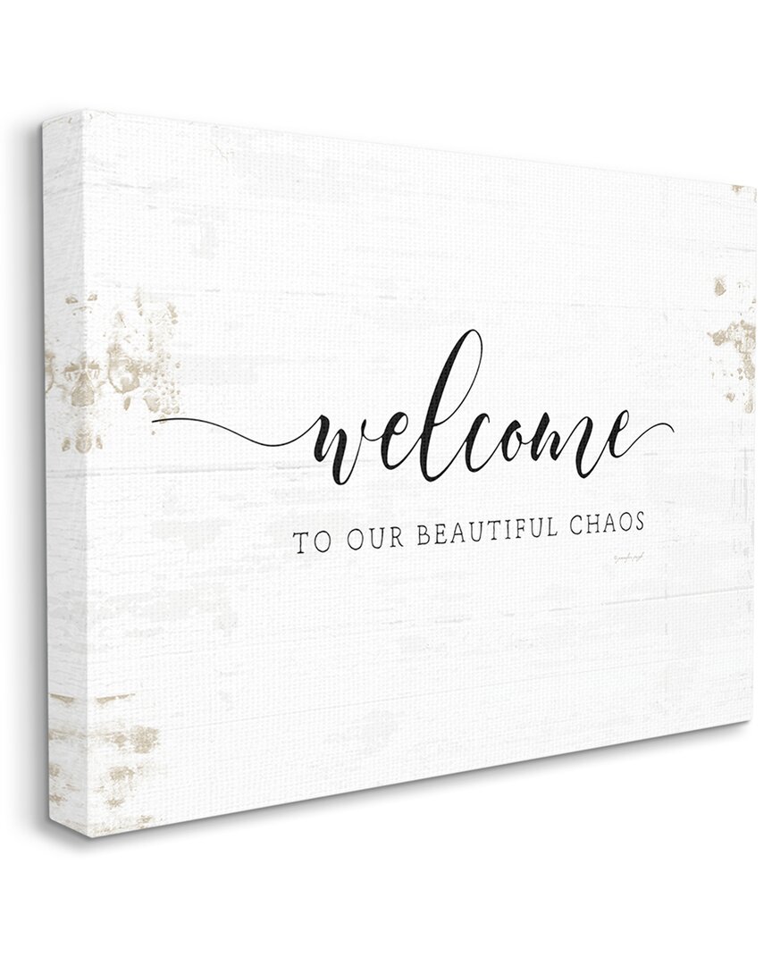 Stupell Industries Welcome To Our Beautiful Chaos Fun Family Phrase Stretched Canvas Wall Art By Jennifer Pu In Off-white
