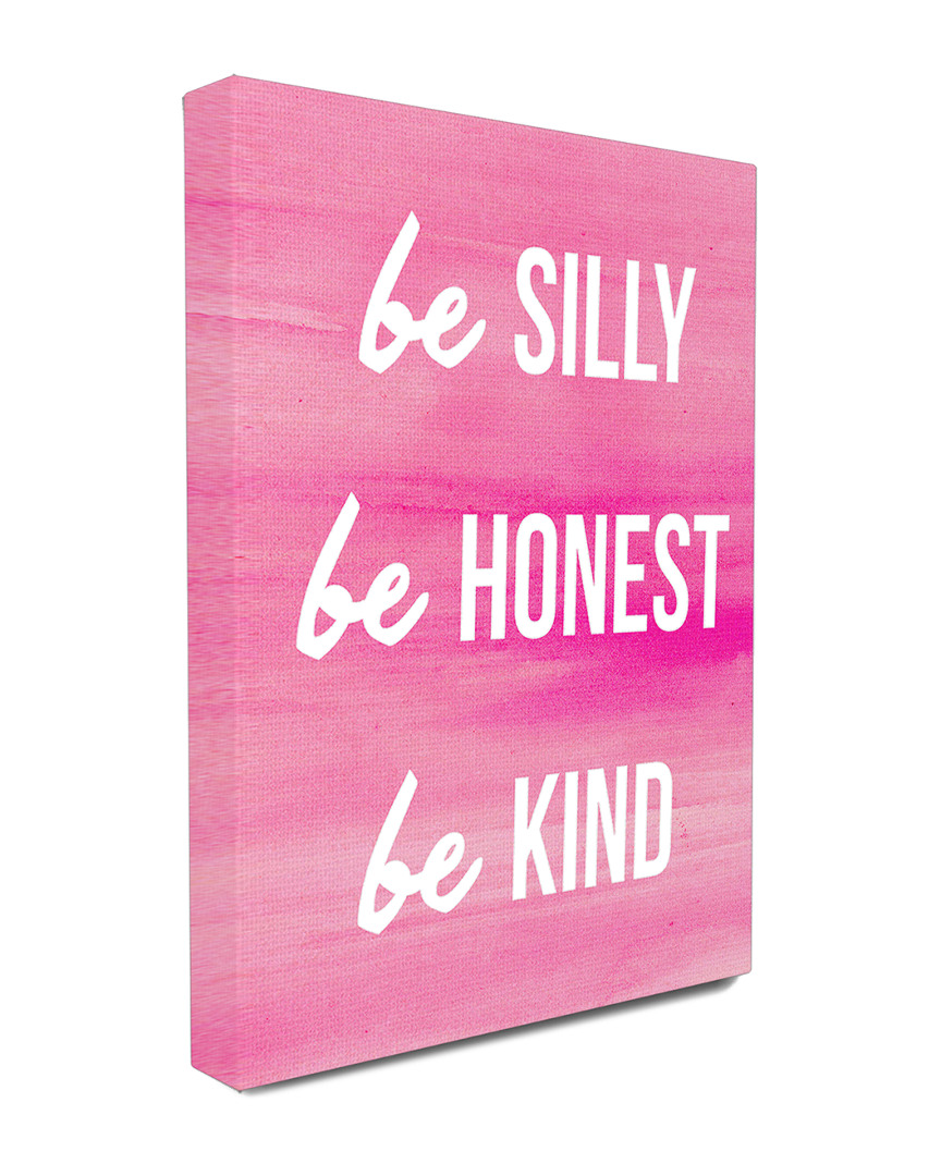 Stupell Be Silly Be Honest Be Kind-pink Stretched Canvas Wall Art By Lulusimonstudio