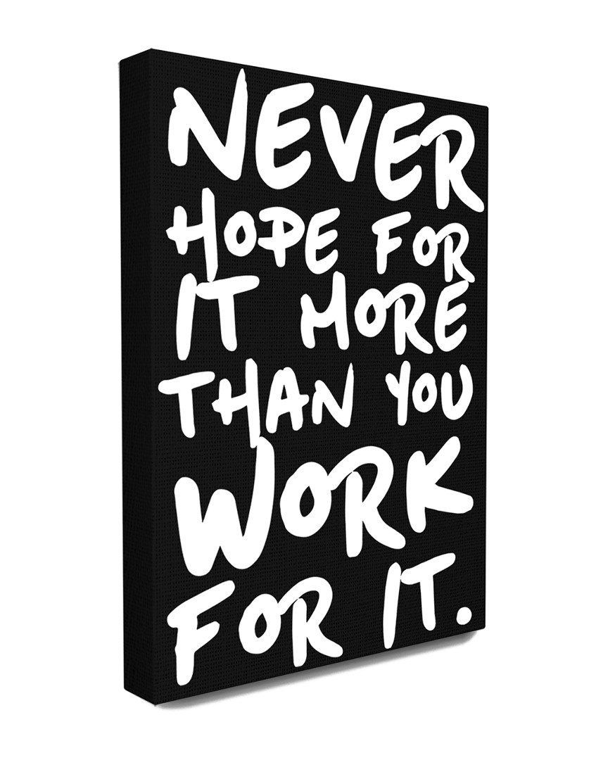 Stupell Never Hope For It More Than You Work For It Canvas Wall Art By Lulusimon Studio