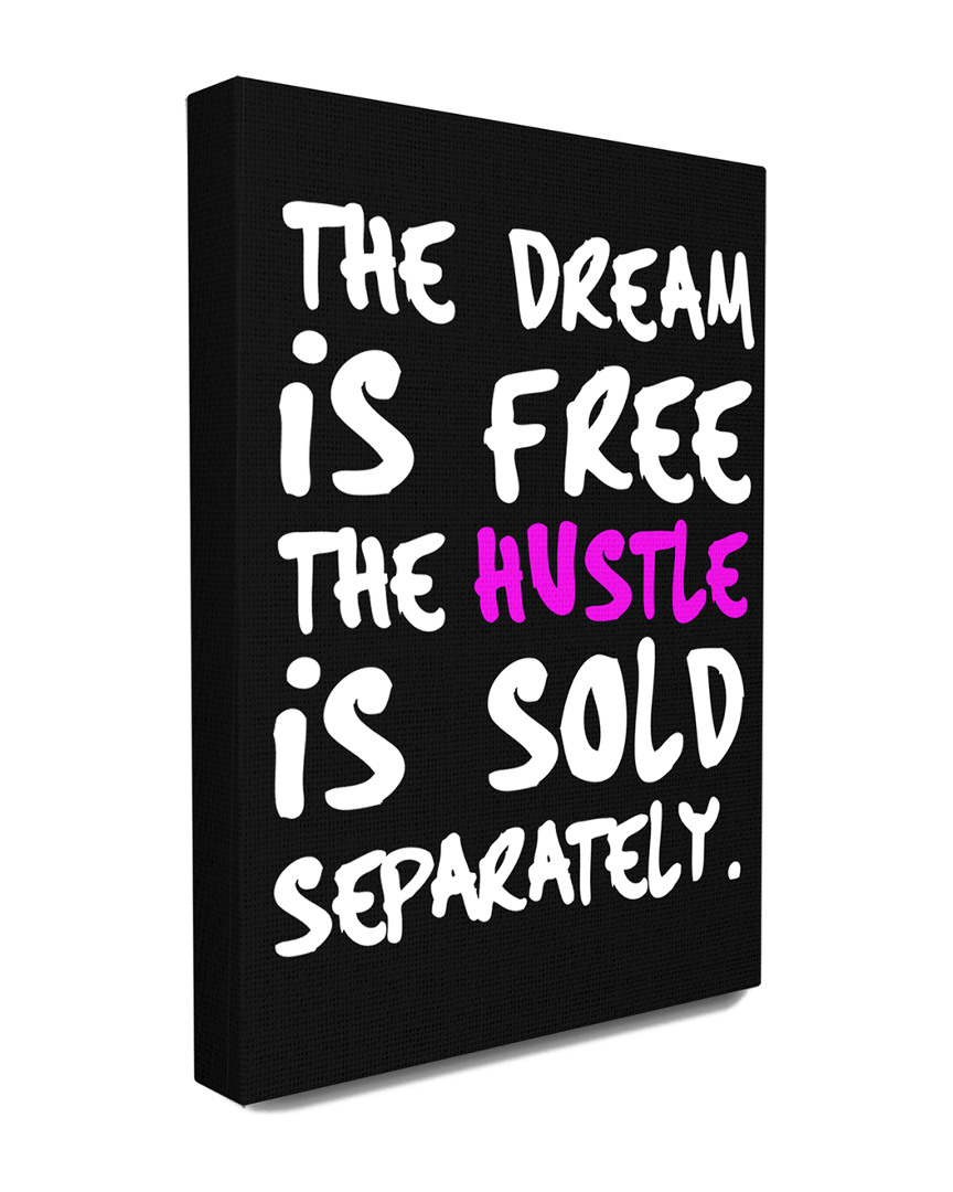 Stupell The Dream Is Free The Hustle Is Sold Separately Canvasby Lulusimonstudio