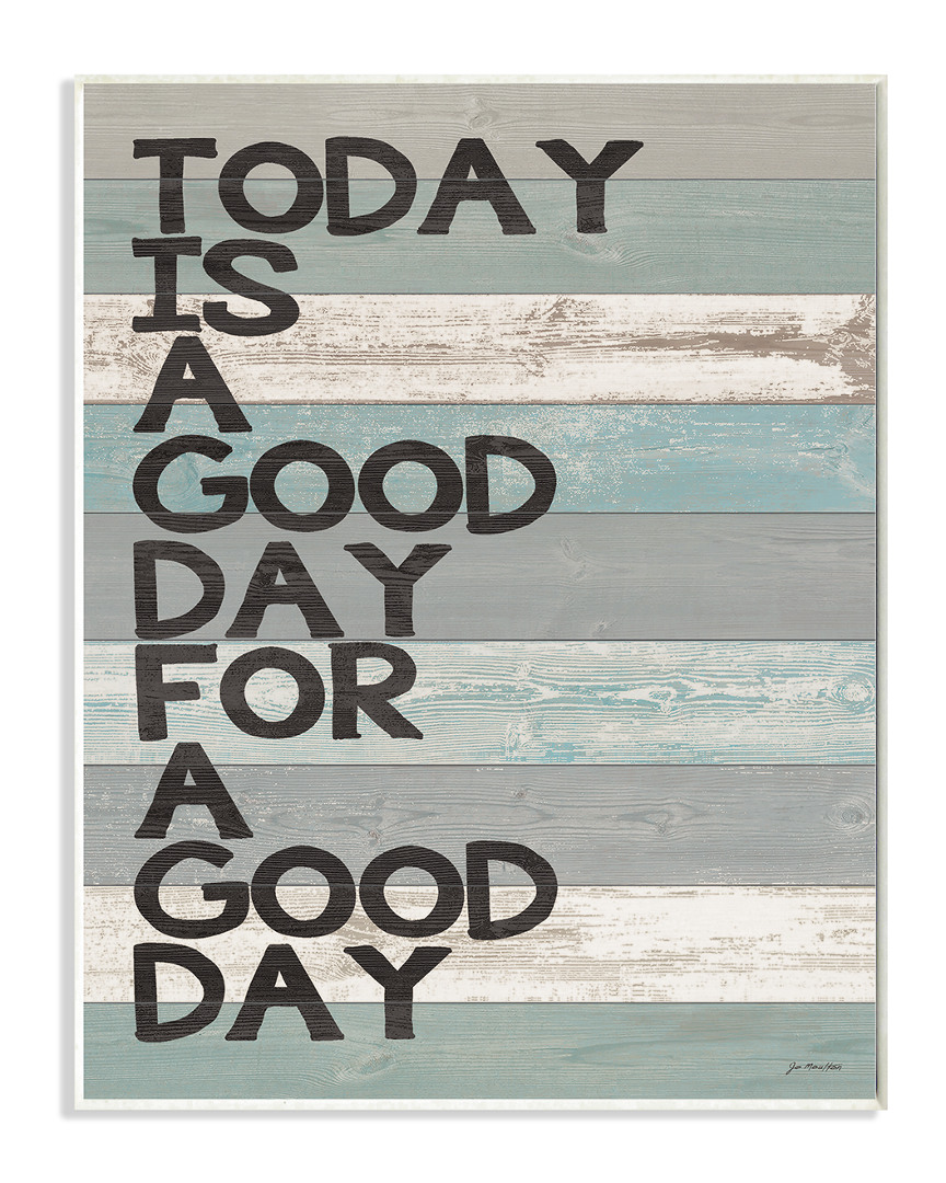 Stupell A Good Day For A Good Day