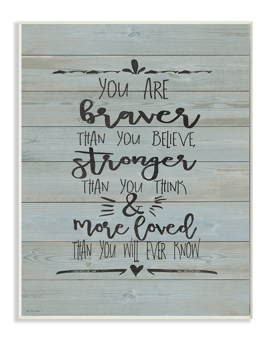 Stupell You Are Braver Stronger And More Loved
