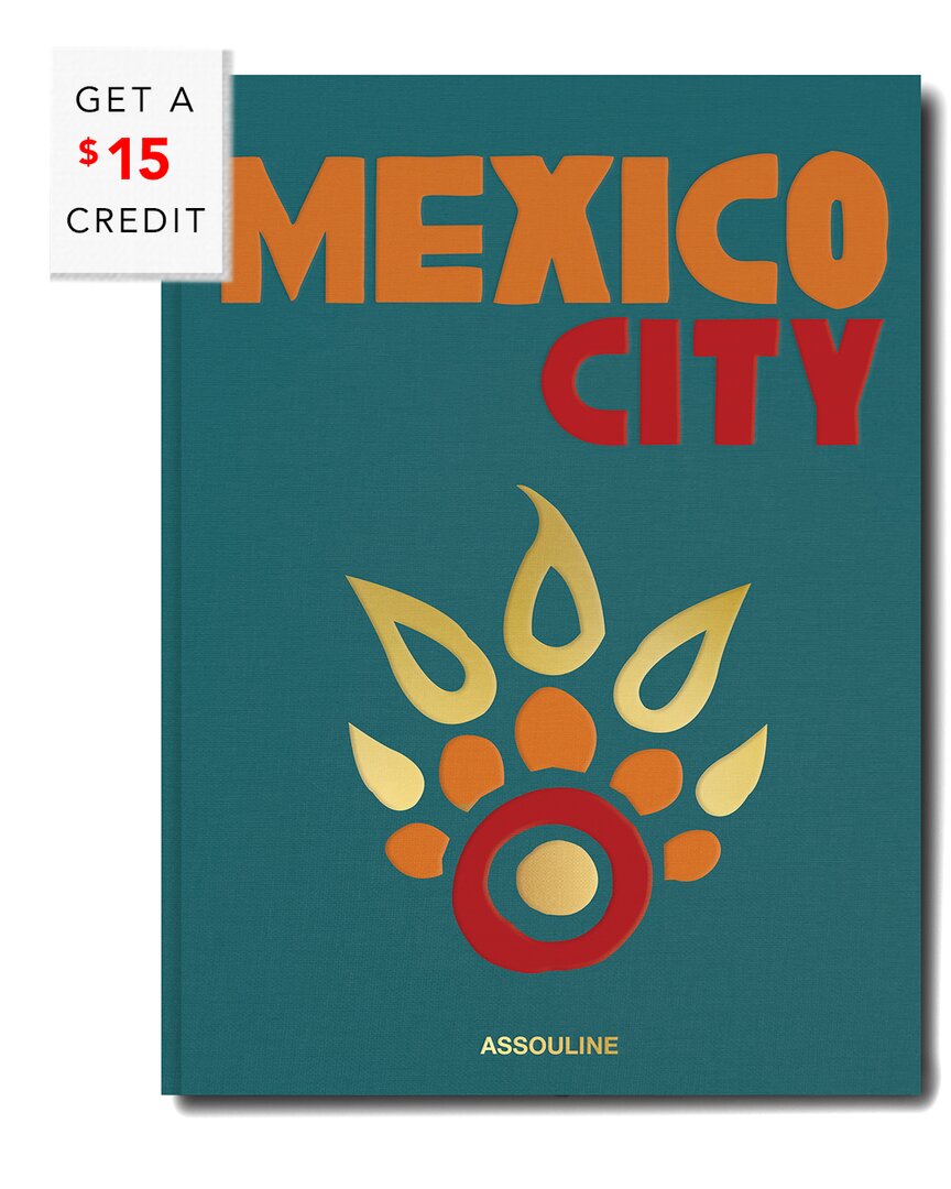 Assouline Mexico City By Aleph Molinari & Anfisa Vrubel With $15 Credit In Multi