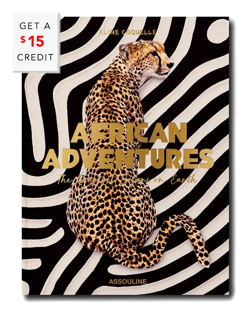 ASSOULINE AFRICAN ADVENTURES BY ASSOULINE WITH $15 CREDIT