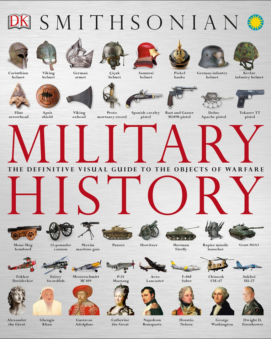 Penguin Random House Military History: The Definitive Visual Guide To The Objects Of Warfare By Dk Publishing In Gray