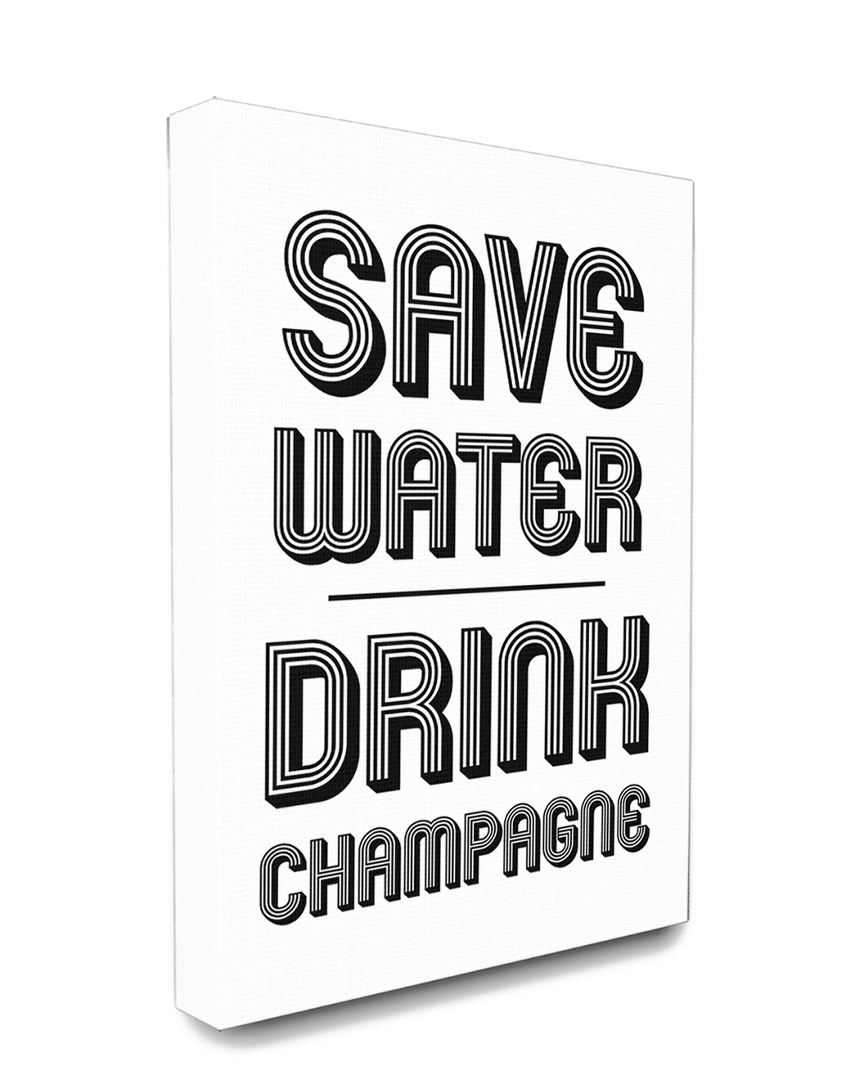 Stupell Industries Save Water Drink Champagne