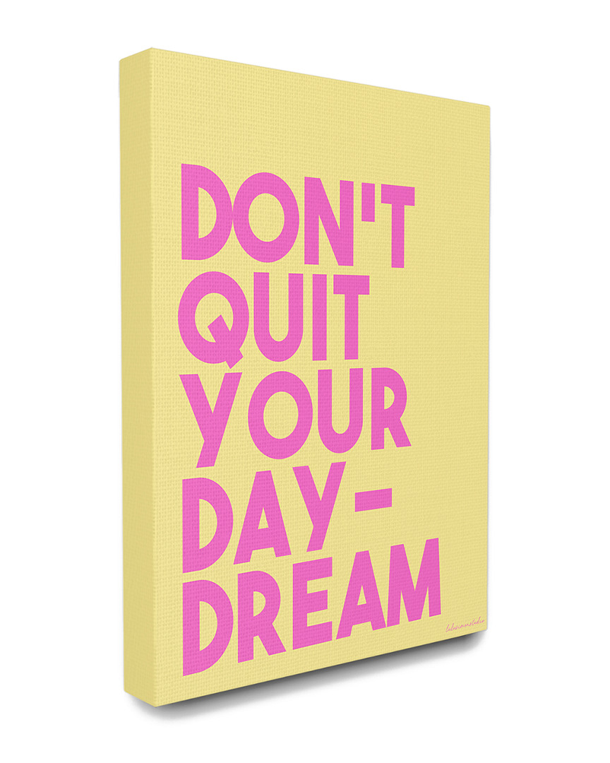 Stupell The  Home Decor Collection Don't Quit Your Daydream Block Typography