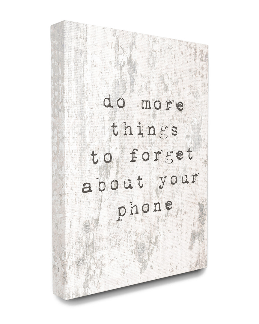 Stupell Forget Your Phone Distressed Typography